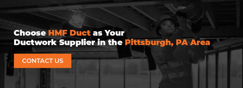 Choose HMF Duct as Your Ductwork Supplier in the Pittsburgh, PA Area