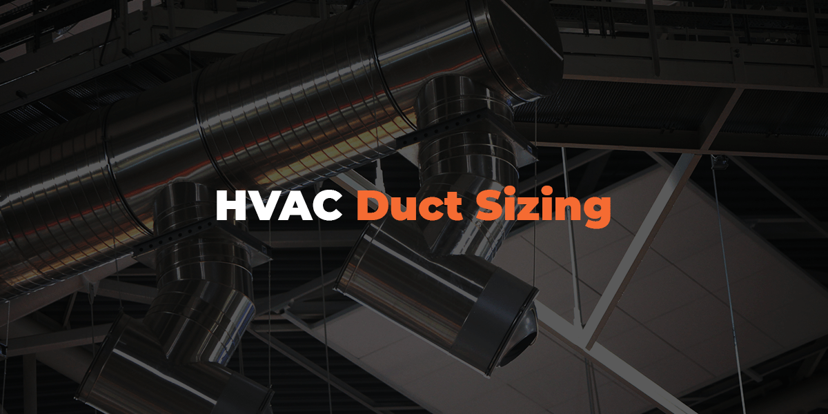 What Is HVAC Duct Sizing Get Optimal System Efficiency