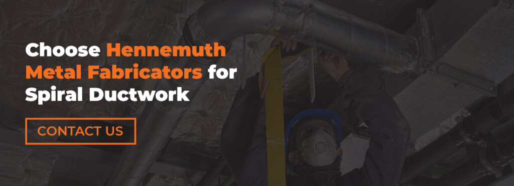 Contact Hennemuth Metal Fabricators for Spiral Ductwork