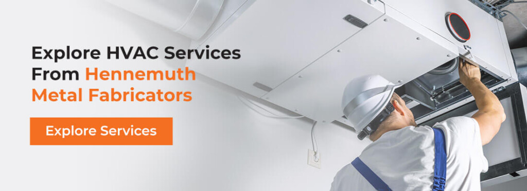 Explore HVAC Services from Hennemuth Metal Fabricators