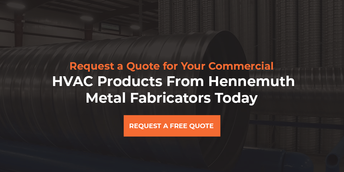 Request a Quote for Your Commercial HVAC Products From Hennemuth Metal Fabricators Today